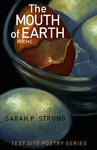 The Mouth of Earth: Poems (Test Site Poetry Series) Cover