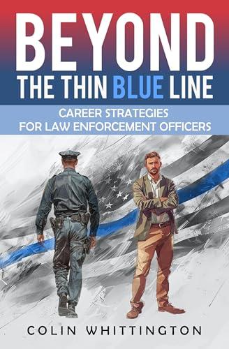 Beyond the Thin Blue Line: Career Strategies for Law Enforcement Officers Cover