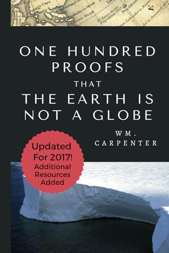 100 Proofs That Earth Is Not A Globe: 2017 Updated Edition Cover