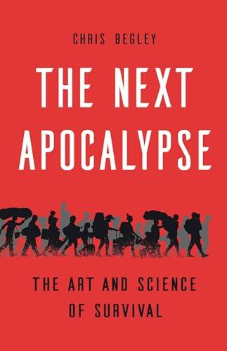 The Next Apocalypse: The Art and Science of Survival Cover