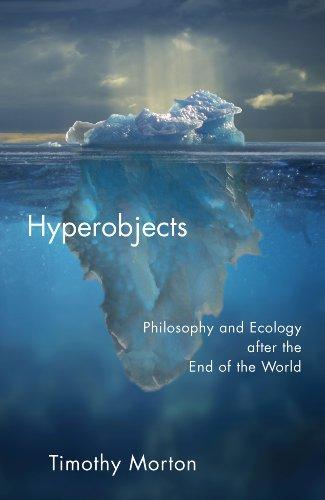 Hyperobjects: Philosophy and Ecology after the End of the World (Posthumanities Book 27) Cover