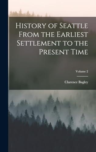 History of Seattle From the Earliest Settlement to the Present Time; Volume 2 Cover