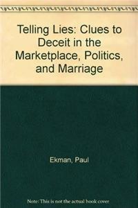 Telling Lies: Clues to Deceit in the Marketplace, Politics, and Marriage Cover