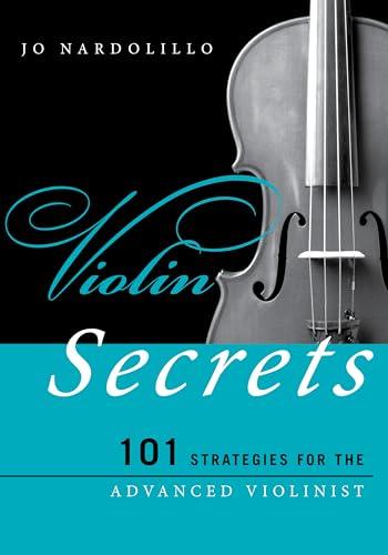 Violin Secrets: 101 Strategies for the Advanced Violinist (Music Secrets for the Advanced Musician) Cover