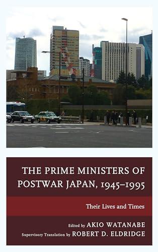 The Prime Ministers of Postwar Japan, 1945–1995: Their Lives and Times Cover
