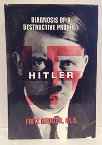 Hitler: Diagnosis of a Destructive Prophet Cover