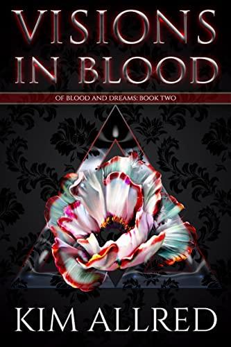 Visions in Blood: A Vampire Romance (Of Blood & Dreams Book 2) Cover