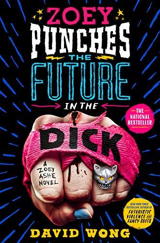 Zoey Punches the Future in the Dick: A Novel (Zoey Ashe, 2) Cover