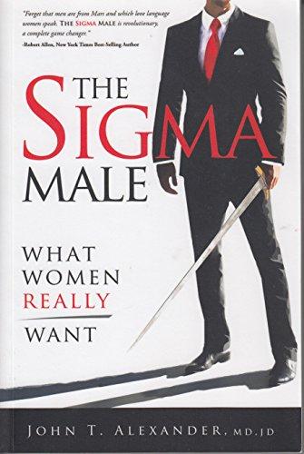 The Sigma Male: What Women Really Want Cover
