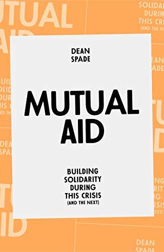 Mutual Aid: Building Solidarity During This Crisis (and the Next) Cover