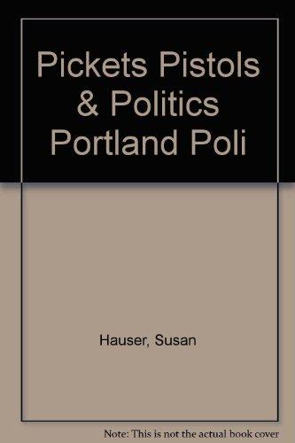 Pickets Pistols & Politics Portland Poli Cover