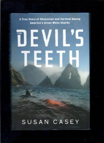 The Devil's Teeth: A True Story of Obsession and Survival Among America's Great White Sharks Cover