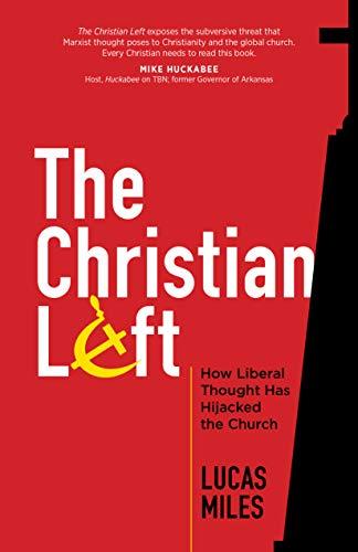 The Christian Left: How Liberal Thought Has Hijacked the Church Cover