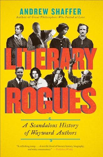 Literary Rogues: A Scandalous History of Wayward Authors Cover