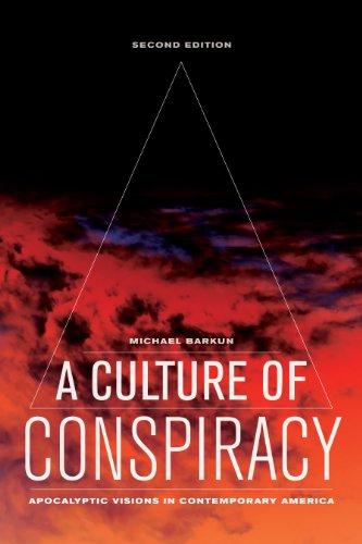 A Culture of Conspiracy: Apocalyptic Visions in Contemporary America (Comparative Studies in Religion and Society Book 15) Cover