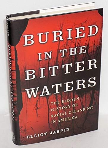 Buried in the Bitter Waters: The Hidden History of Racial Cleansing in America Cover