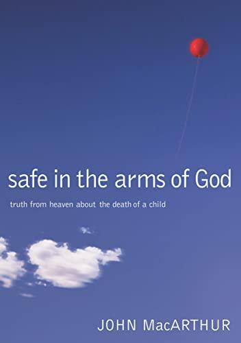 Safe in the Arms of God: Truth from Heaven About the Death of a Child Cover