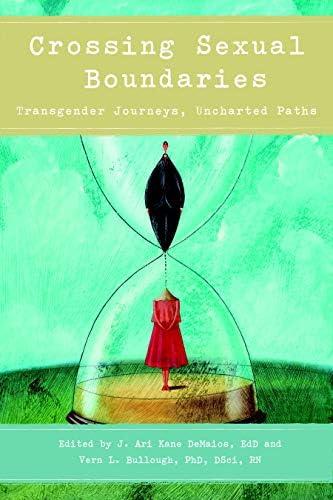 Crossing Sexual Boundaries: Transgender Journeys, Uncharted Paths (New Concepts in Sexuality) Cover