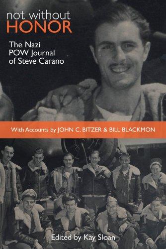 Not Without Honor: The Nazi POW Journal of Steve Carano, With Accounts by John C. Bitzer and Bill Blackmon Cover