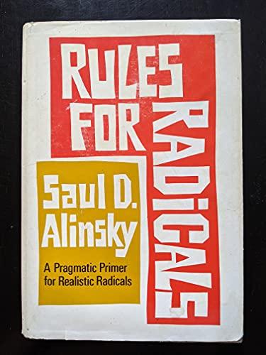 By Saul David Alinsky - Rules for Radicals: A Practical Primer for Realistic Radicals (1971-05-16) [Hardcover] Cover