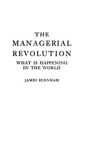 The Managerial Revolution: What is Happening in the World Cover