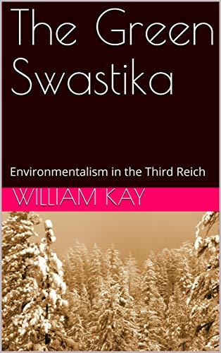 The Green Swastika: Environmentalism in the Third Reich Cover