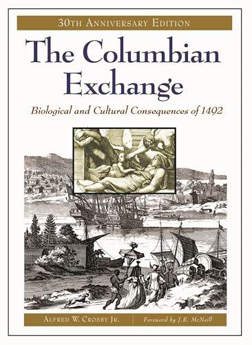 The Columbian Exchange: Biological and Cultural Consequences of 1492, 30th Anniversary Edition (Contributions in American Studies) Cover