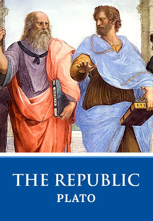 The Replublic: The Original Unabridged And Complete Edition (Plato Classics) Cover