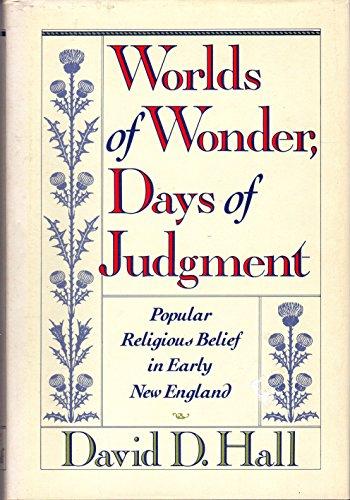 Worlds Of Wonder, Days Of Judgment: Popular Religious Belief in Early New England Cover