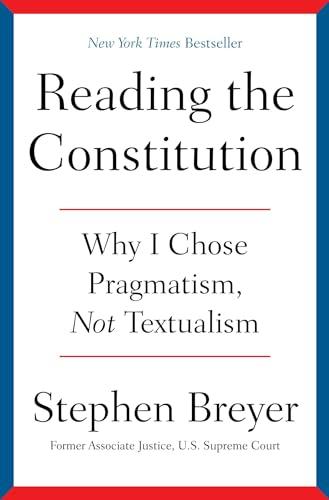 Reading the Constitution: Why I Chose Pragmatism, Not Textualism Cover