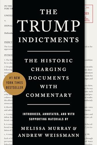 The Trump Indictments: The Historic Charging Documents with Commentary Cover