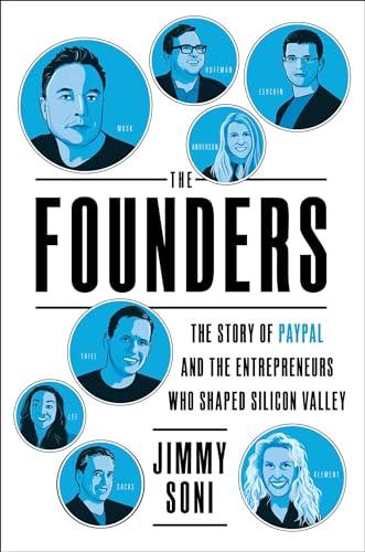 The Founders: The Story of Paypal and the Entrepreneurs Who Shaped Silicon Valley Cover