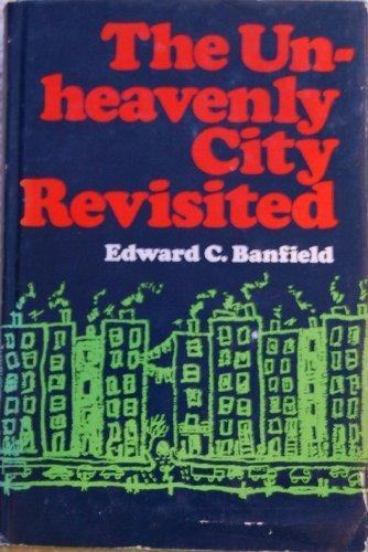The Unheavenly City Revisited : A Revision of the Unheavenly City by Edward C. Banfield (1974-01-01) Cover