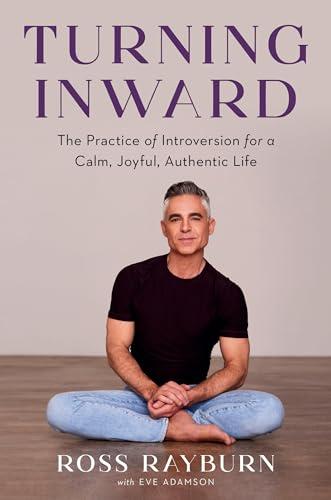Turning Inward: The Practice of Introversion for a Calm, Joyful, Authentic Life Cover