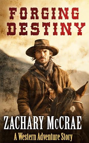 Forging Destiny: A Classic Western Adventure Cover