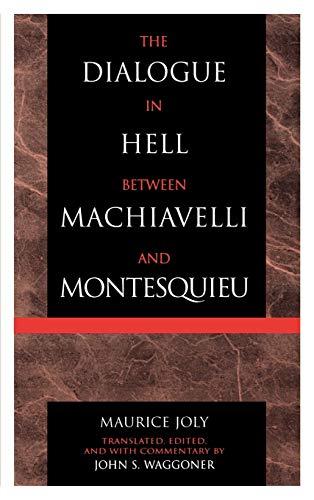 The Dialogue in Hell between Machiavelli and Montesquieu: Humanitarian Despotism and the Conditions of Modern Tyranny (Applications of Political Theory) Cover