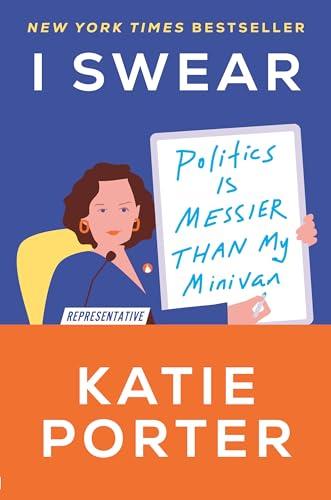 I Swear: Politics Is Messier Than My Minivan Cover