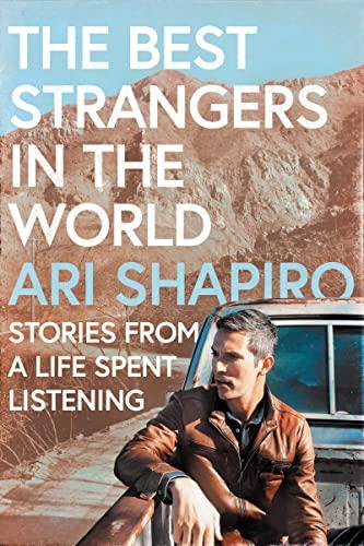 The Best Strangers in the World: Stories from a Life Spent Listening Cover