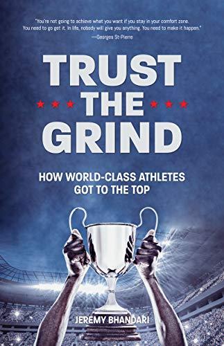 Trust the Grind: How World-Class Athletes Got To The Top (Sports Book for Boys, Gift for Boys) (Ages 15-17) Cover