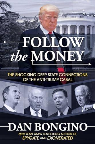 Follow the Money: The Shocking Deep State Connections of the Anti-Trump Cabal Cover
