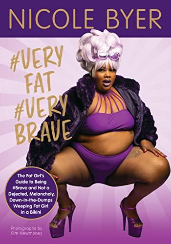 #VERYFAT #VERYBRAVE: The Fat Girl's Guide to Being #Brave and Not a Dejected, Melancholy, Down-in-the-Dumps Weeping Fat Girl in a Bikini Cover