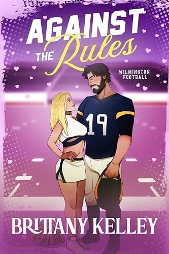 Against The Rules: A Spicy Forbidden Sports Romance (Wilmington Football Book 2) Cover