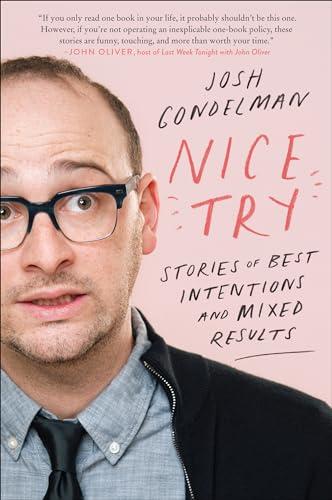 Nice Try: Stories of Best Intentions and Mixed Results Cover