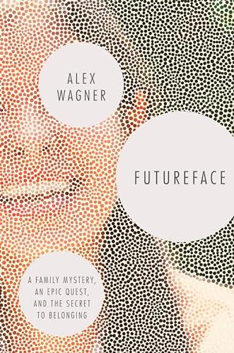 Futureface: A Family Mystery, an Epic Quest, and the Secret to Belonging Cover