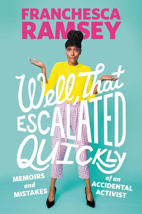 Well, That Escalated Quickly: Memoirs and Mistakes of an Accidental Activist Cover