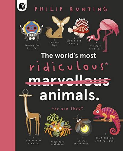 The World's Most Ridiculous Animals (Volume 2) (Quirky Creatures, 2) Cover