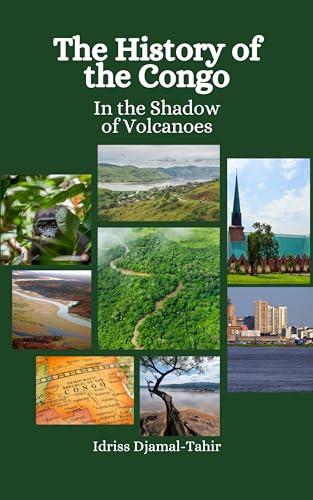 The History of the Congo: In the Shadow of Volcanoes Cover