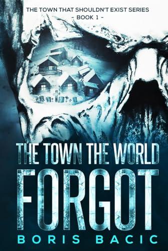 The Town The World Forgot (The Town That Shouldn't Exist) Cover