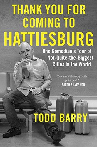 Thank You for Coming to Hattiesburg: One Comedian's Tour of Not-Quite-the-Biggest Cities in the World Cover