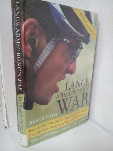 Lance Armstrong's War: One Man's Battle Against Fate, Fame, Love, Death, Scandal, and a Few Other Rivals on the Road to the Tour de France Cover